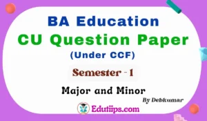 CU Question Papers BA Education Semester 1 PDF Download (CCF Major & Minor)